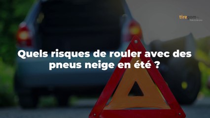 Quels sont les risques de rouler avec des pneus neige en été ?