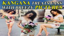 Kangana treats fans with breezy pictures from Budapest