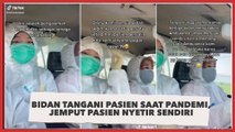 Kisah Bidan Tangani Pasien Saat Pandemi, Jemput Pasien Nyetir Ambulans Sendiri