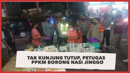 Tak Kunjung Tutup, Petugas Penertiban PPKM Borong Nasi Jinggo