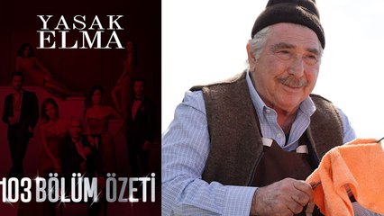 Yasak Elma 103. Bölüm Özeti