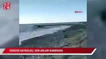 Denizde kayboldu, son anları kamerada