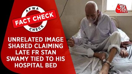 Fact Check Video: Unrelated image shared claiming late Fr Stan Swamy tied to his hospital bed