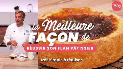 La meilleure façon de... Réussir son flan pâtissier