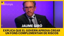 Jaume Giró explica que el Govern aprova crear un Fons Complementari de Riscos per donar cobertura a reclamacions com la del Tribunal de Comptes
