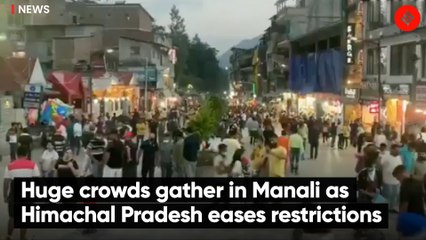 Huge crowds gather in Manali as Himachal Pradesh eases restrictions
