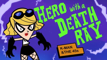 K-Man & The 45s - Hero With A Death Ray (official video)