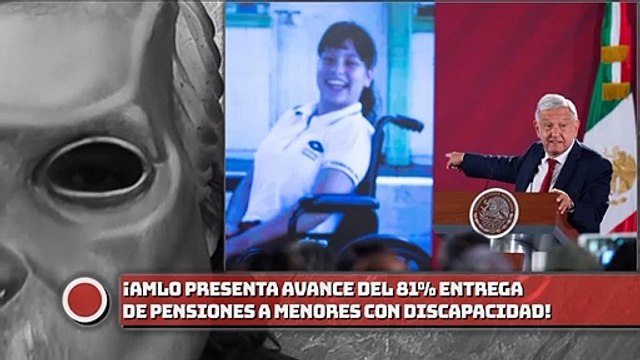 ¡AMLO Presenta avance del 81% entrega de pensiones a menores con discapacidad!