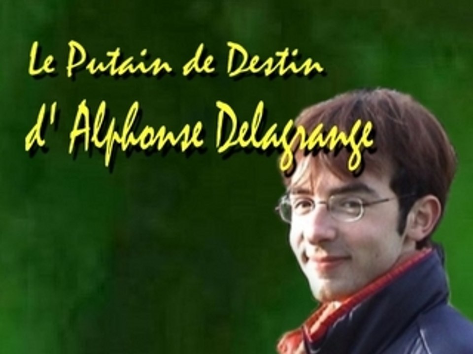 Le Putain de Destin d'Alphonse Delagrange