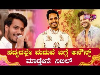 Actor, Politician Nikhil Kumaraswamy Breaks Silence On His Marriage Rumours..!