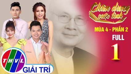 Chân dung cuộc tình Mùa 4 Phần 2 - Tập 1 FULL : Nhạc sĩ Vũ Thành An