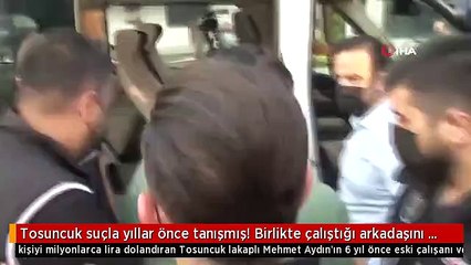 Tosuncuk suçla yıllar önce tanışmış! Eski ortağını "Seni çırılçıplak soyup dağa kaldırırım" diyerek tehdit etmiş