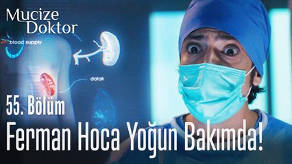 Ferman Hoca yoğun bakımda! - Mucize Doktor 55. Bölüm