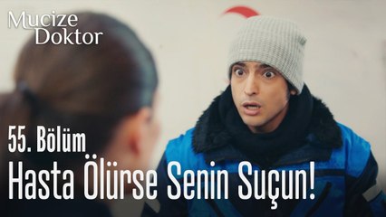 Hasta ölürse senin suçun! - Mucize Doktor 55. Bölüm