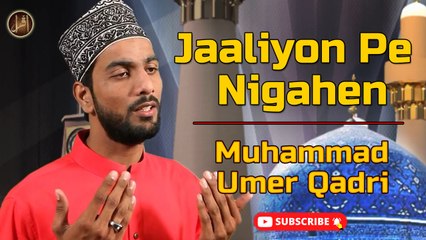 Jaaliyon Pe Nigahen | Manqabat | Prophet Mohammad PBUH | Muhammad Umer Qadri | HD Video