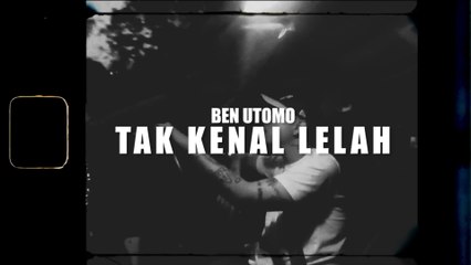 Ben Utomo - Tak Kenal Lelah