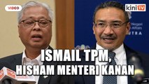 Ismail Sabri dilantik TPM, Hisham kini menteri kanan