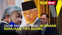 SINAR PM: Zahid berkonspirasi jatuhkan kerajaan, tipu Agong