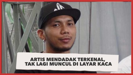 下载视频: 6 Kabar Terbaru Artis Mendadak Terkenal, Tak Lagi Muncul di Layar Kaca