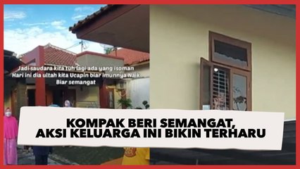 Kompak Beri Semangat Saudara yang Isolasi Mandiri, Aksi Keluarga Ini Bikin Terharu