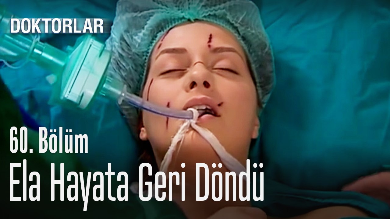 Ela hayata geri döndü - Doktorlar 60. Bölüm