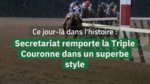 Ce jour-là dans l'histoire : Secretariat remporte la Triple Couronne dans un superbe style