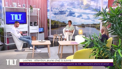 TILT - 07/07/2021 - P2 - Loches : attention, jeune chef à suivre !