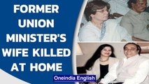 Delhi: former Union minister's wife killed at her residence, washerman nabbed| Oneindia News