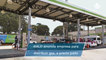 AMLO anuncia creación de “Gas Bienestar” para distribuir combustible a precio justo