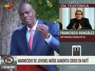 Internacionalista Francisco González: Magnicidio en Haití es un aviso para países de Latinoamérica