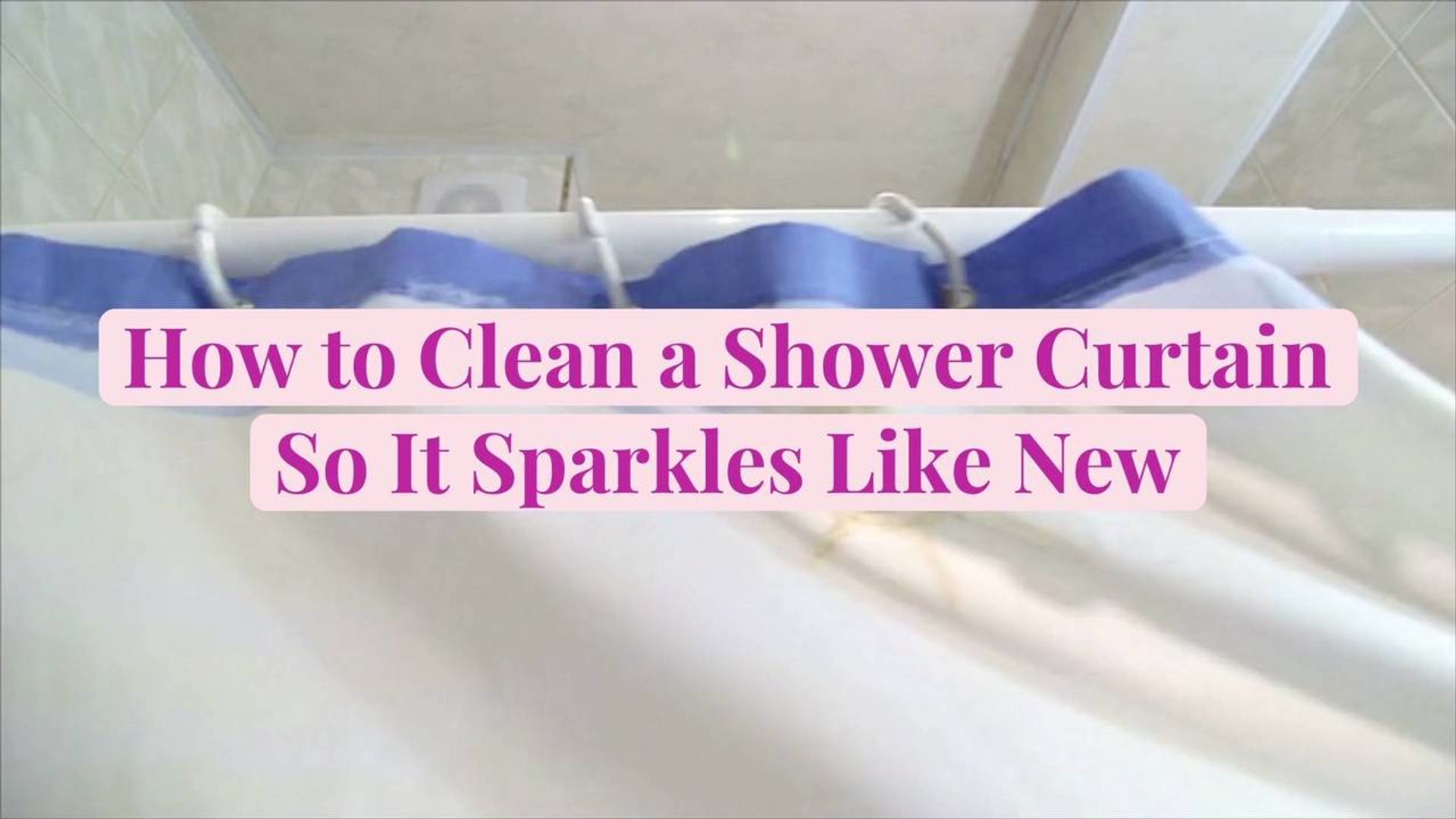 How to Clean a Shower Curtain So It Sparkles Like New