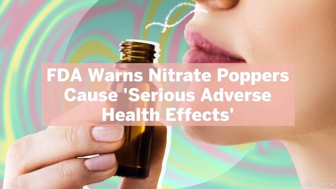 FDA Warns Nitrate Poppers Cause 'Serious Adverse Health Effects
