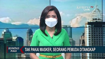 Pemuda yang Lawan Petugas Gegara Tak Mau Pakai Masker dan Ngaku Kerabat Jenderal Akhirnya Ditangkap