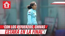 Casandra Montero: 'Con la incorporación de nuevos refuerzos, Chivas Femenil estará en la final'
