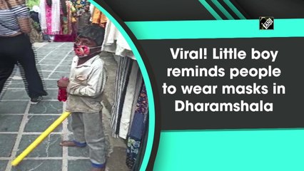 Viral! Little boy reminds people to wear masks in Dharamshala