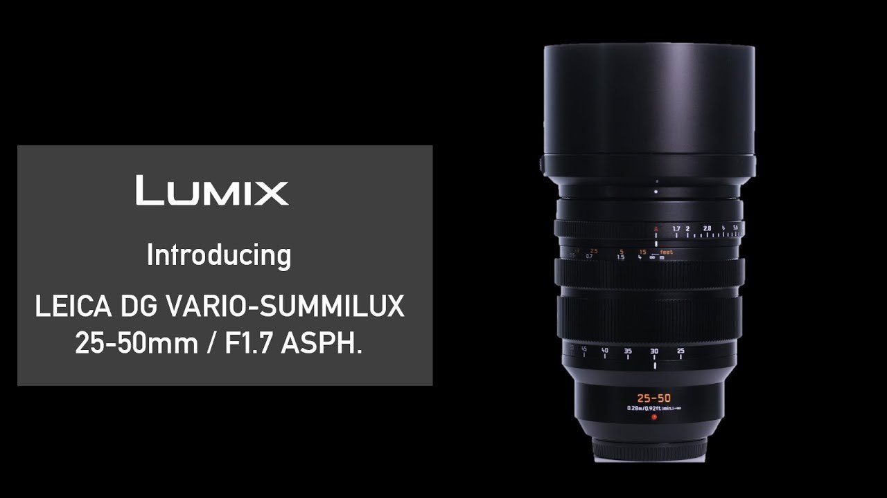 Introducing LEICA DG VARIO-SUMMILUX 25-50mm   F1.7 ASPH. [H-X2550]