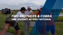 Two Brothers & Cobra golf : une journée au Golf National