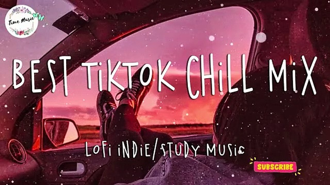 Best Tiktok Chill Mix  Lofi Indie/Pop/Study/Sleep Music