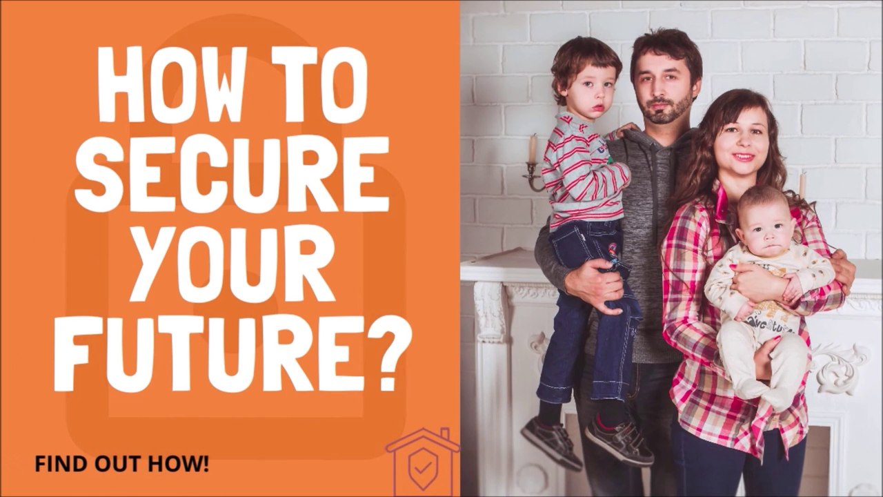 How can you ensure the financial future of your family?