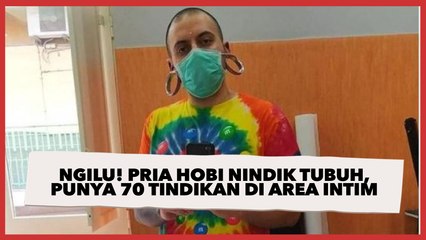 Ngilu! Kisah Pria Hobi Menindik Tubuh, Punya 70 Tindikan Termasuk di Area Intim
