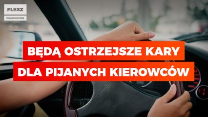 Będą ostrzejsze kary dla pijanych kierowców