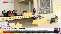 EJURA Killing Probe: Ejura-Sekyedumase MCE, Mohammed Salisu Bamba testifies - News Desk (8-7-21)
