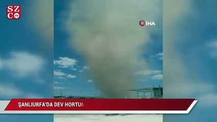 Şanlıurfa’da dev hortum