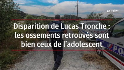 Disparition de Lucas Tronche  les ossements retrouvés sont bien ceux de l'adolescent
