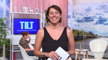 TILT - 08/07/2021 -  P1 - Destination Val de Loire, l'émission loisirs de votre été