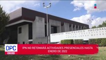 IPN regresará a clases presenciales hasta enero de 2022