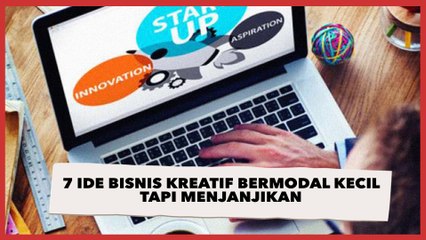 7 Ide Bisnis Kreatif Bermodal Kecil Tapi Menjanjikan