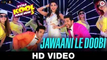 Jawaani Le Doobi - Full Video| Kyaa Kool Hain Hum 3 | Tusshar Kapoor, Aftab Shivdasani