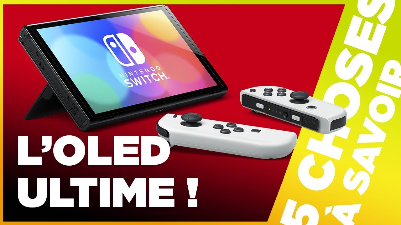 VAUT-ELLE LE COUP ? - 5 Choses à Savoir sur la Nintendo Switch OLED