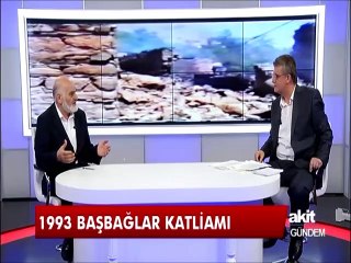 AKİT İcra Kurulu Başkanı Mustafa Karahasanoğlu Başbağlar katliamını değerlendirdi
